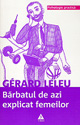 Barbatul de azi explicat femeilor - Gerard Leleu