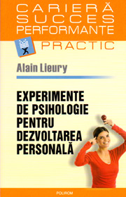 Experimente de psihologie pentru dezvoltarea personala - Alain Lieury