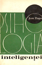 (A) Psihologia inteligentei - Jean Piaget