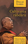 Cultivarea rabdarii - Tehnici budiste pentru a depasi mania si furia - Dalai Lama