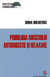 Psihologia succesului. Autosugestie si relaxare