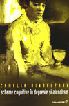 Scheme cognitive in depresie si alcoolism - Camelia Dindelegan