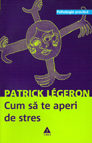 Cum sa te aperi de stres - Patrick Legeron