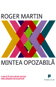 Mintea opozabila - Roger Martin