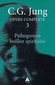 (A) Psihogeneza bolilor spiritului. Opere (vol. 3) - Carl Gustav Jung