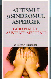 Autismul si sindromul Asperger - Christopher Barber