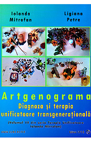 Artgenograma. Diagnoza si terapia unificatoare transgenerationala (Vol. 3 din seria Terapia Unificatoare) - Iolanda Mitrofan