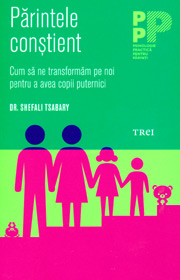 Parintele constient - Shefali Tsabary