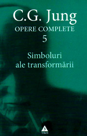 Simboluri ale transformarii. Analiza preludiului unei schizofrenii. Opere (vol. 5) - Carl Gustav Jung