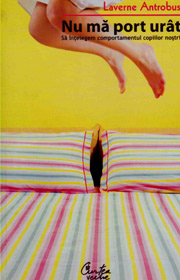 Nu ma port urat. Sa intelegem comportamentul copiilor nostri - Laverne Antrobus