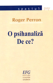 O psihanaliza: De ce? - Roger Perron