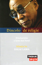 Dincolo de religie. Etica pentru o lume mai buna - Dalai Lama