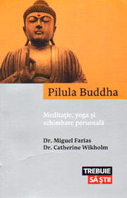 Pilula Buddha. Meditatie, yoga si schimbare personala - Miguel Farias