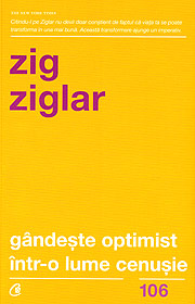 Gandeste optimist intr-o lume cenusie - Zig Ziglar