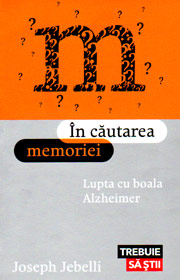 In cautarea memoriei. Lupta cu boala Alzheimer - Joseph Jebelli