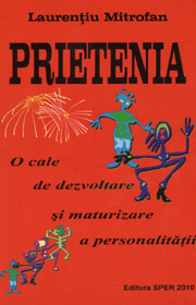 Prietenia. O cale de dezvoltare si maturizare a personalitatii - Laurentiu Mitrofan