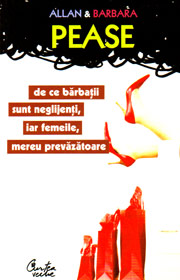 De ce barbatii sunt neglijenti, iar femeile, mereu prevazatoare - Allan & Barbara Pease