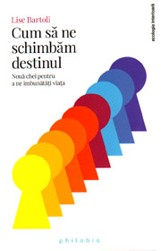 Cum sa ne schimbam destinul - Lise Bartoli