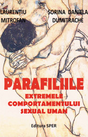 Parafiliile. Extremele comportamentului sexual uman - Laurentiu Mitrofan