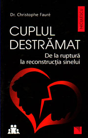 Cuplul destramat. De la ruptura la reconstructia sinelui - Christophe Faure
