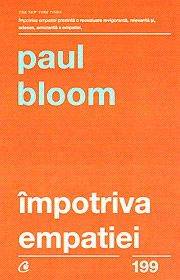 Impotriva empatiei - Paul Bloom