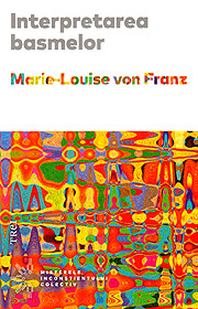 Interpretarea basmelor - Marie-Louise von Franz
