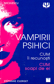 Vampirii psihici. Cum ii recunosti, cum scapi de ei - Stephane Clerget