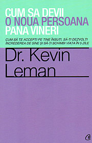 Cum sa devii o noua persoana pana vineri - Kevin Leman