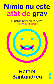 Nimic nu este atat de grav - Rafael Santandreu