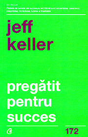 Pregatit pentru succes - Jeff Keller