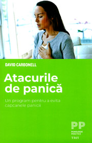 Atacurile de panica. Un program pentru a evita capcanele panicii - David Carbonell