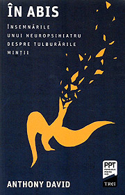 In abis. Insemnarile unui neuropsihiatru despre tulburarile mintii - Anthony David