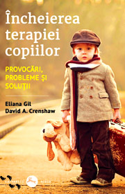 Incheierea terapiei copiilor. Provocari, probleme si solutii - Eliana Gil
