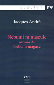 Nebunii minuscule, urmata de Nebunii ucigase - Jacques Andre