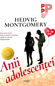 Anii adolescentei. Sapte pasi simpli pentru a reusi in educarea copiilor in vremea independentei (13-19 ani) - Hedvig Montgomery
