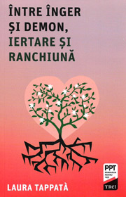 Intre Inger si Demon, iertare si ranchiuna - Laura Tappata
