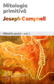 Mitologia primitiva. Mastile Zeului (volumul I) - Joseph Campbell