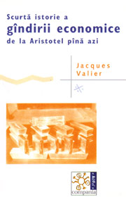 (A) Scurta istorie a gandirii economice de la Aristotel pana azi - Jacques Valier