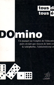 (A) Domino. Un manuel sur l'emploi de l'education par groupes de pairs en tant que moyen de lutte contre le racisme, la xenophobie, l'antisemitisme et l'intolerance - Autori multipli 