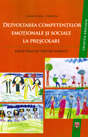 Dezvoltarea competentelor emotionale si sociale la prescolari. Ghid practic pentru parinti - Catrinel A. Stefan