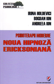 Psihoterapii moderne. Noua hipnoza ericksoniana - Irina Holdevici