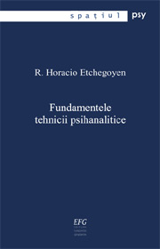 Fundamentele tehnicii psihanalitice - R. Horacio Etchegoyen