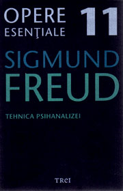 Tehnica psihanalizei. Opere esentiale (vol. 11) - Sigmund Freud