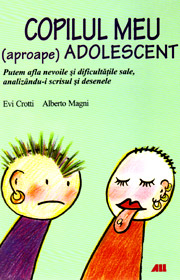 Copilul meu (aproape) adolescent - Evi Crotti