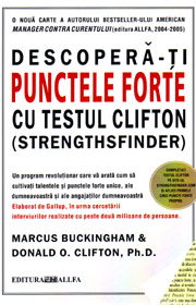 Descopera-ti punctele forte cu testul Clifton (StrenghtsFinder) - Marcus Buckingham Descopera-ti punctele forte cu testul Clifton (StrenghtsFinder) - Marcus Buckingham