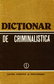 (A) Dictionar de criminalistica - Ion Anghelescu