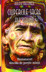 Ciupercile sacre ale viziunii - Ralph Metzner