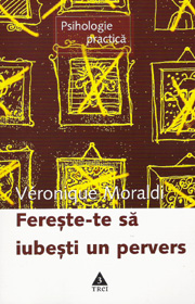 (A) Fereste-te sa iubesti un pervers - Veronique Moraldi