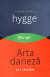 Cartea despre HYGGE. Arta daneza de a trai bine - Louisa Thomsen Brits