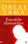 Emotiile distructive. Cum le putem depasi? Dialog stiintific cu Dalai Lama - Daniel Goleman